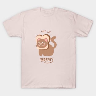 Bread Catto - Make Dat Bread! T-Shirt